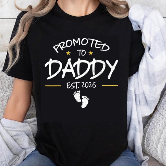 100% Cotton Promoted To Daddy Est 2026