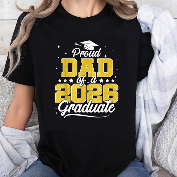 100% Cotton Proud Dad Of A 2026 Graduate Graduation Celebration Gift For Father And Grandfather T-Shirt