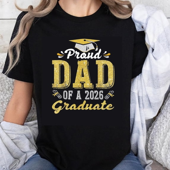 100% Cotton Proud Dad Of A 2026 Graduate Graduation Celebration Gift For Father T-Shirt