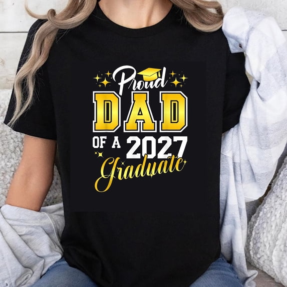100% Cotton Proud Dad Of A 2027 Graduate Graduation Celebration Gift ...