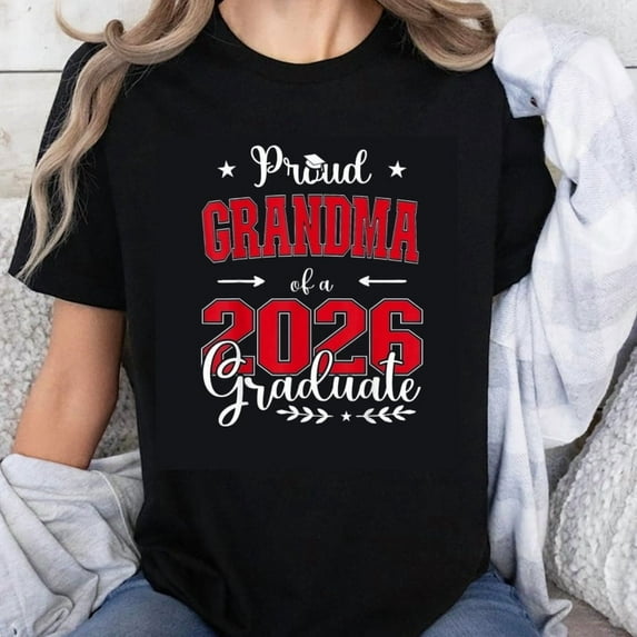 100% Cotton Proud Grandma Of A 2026 Graduate Graduation Gift For Grandmother Mom Mother In Law Family T-Shirt