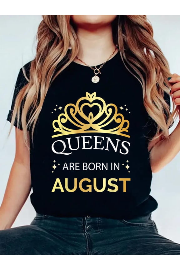100% Cotton Queens Are Born In August, Leo Virgo Woman Birthday Girl T-Shirt Women's Men's Graphic Tee Casual Tops