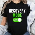 thumbnail image 1 of 100% Cotton Recovery Mode On T-Shirt for Women Men Funny Slogan Graphic Tee Comfortable Casual Shirt Gift Idea, 1 of 5