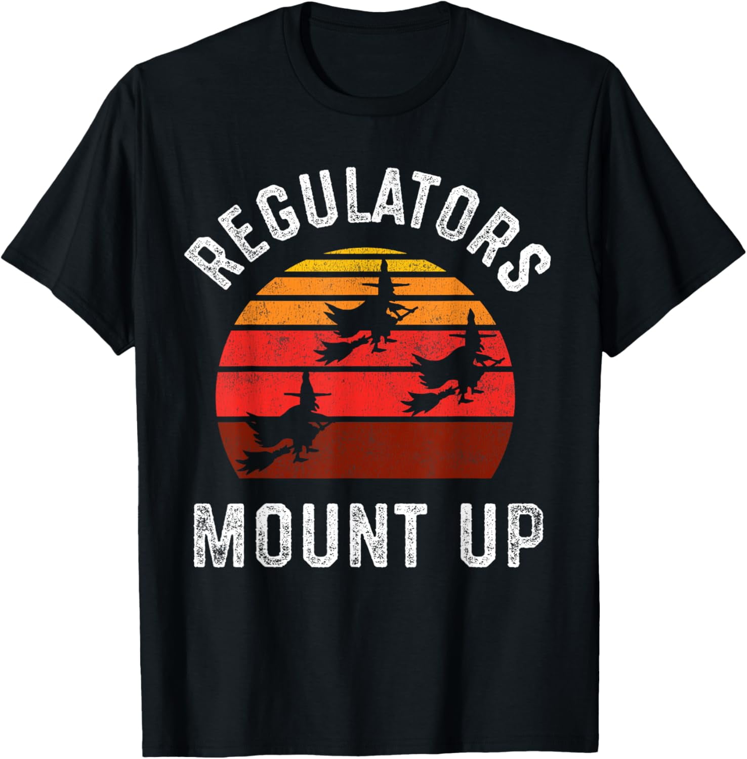 100 Cotton Regulators Mount Up, Funny Halloween Witch TShirt