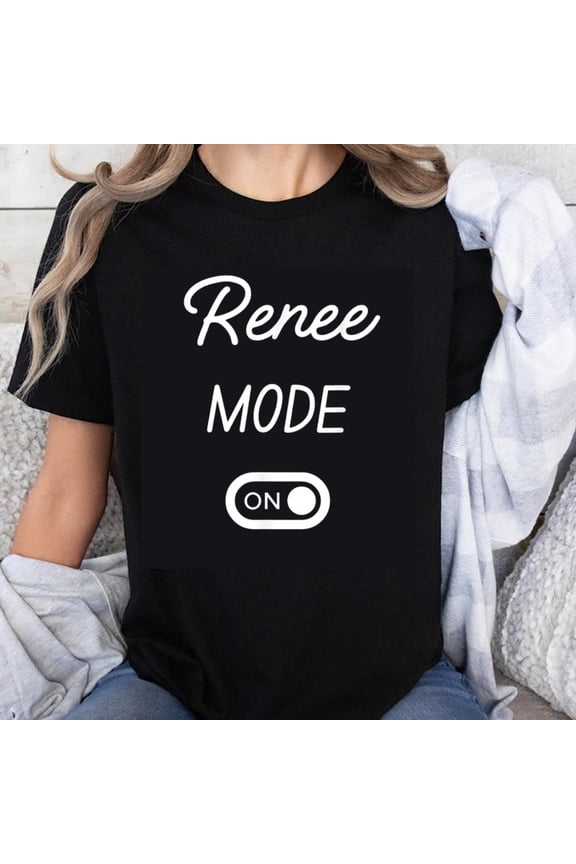 100% Cotton Renee Mode On Funny Name Personalized Gift For Women Girls Trendy Casual Shirt T-Shirt