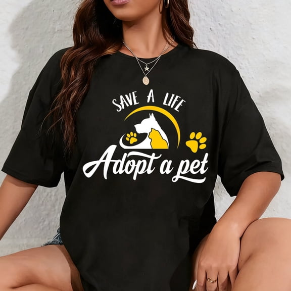 100% Cotton Save A Life Adopt A Pet Slogan - Cats and Dogs Pet Paw T-Shirt