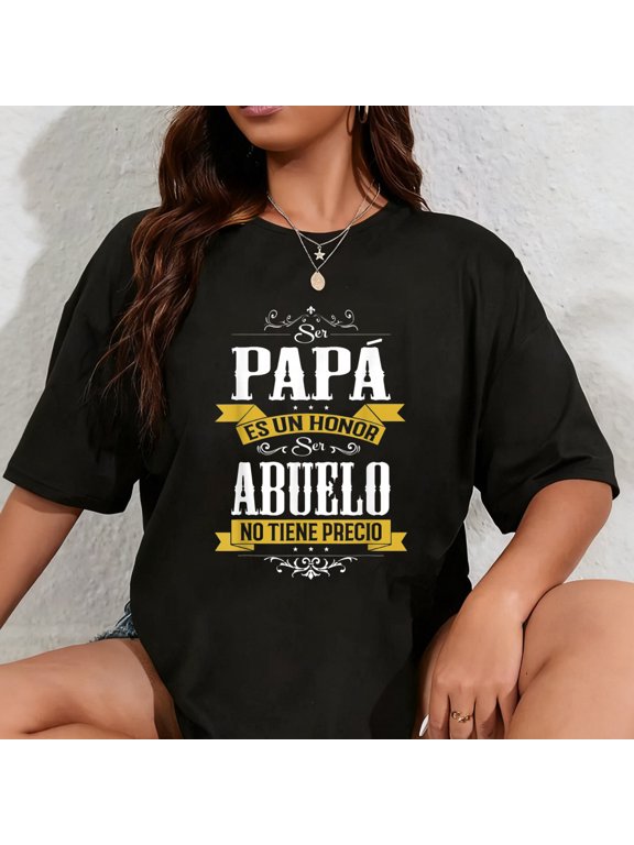 100% Cotton Ser Papa Es Un Honor Ser Abuelo No Tiene Precio T-Shirt