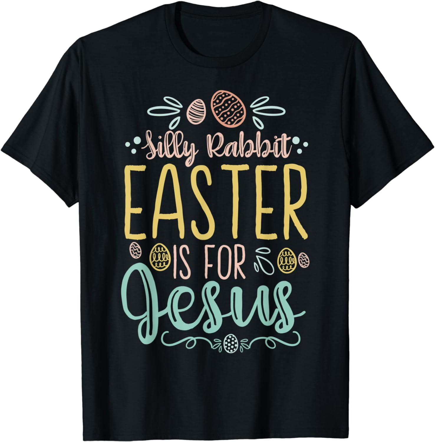 100 Cotton Silly Rabbit Easter Is For Jesus Egg Hunting Christian T