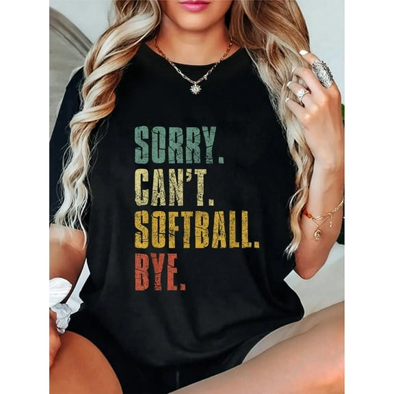 100% Cotton Softball Shirts For Girls Sorry Cant Softball Bye Girl T-Shirt
