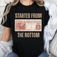 thumbnail image 1 of 100% Cotton Started From The Bottom Food Coupon T-Shirt Humor Graphic Tee For Men Women Unisex Casual Shirt Funny Statement Top, 1 of 5