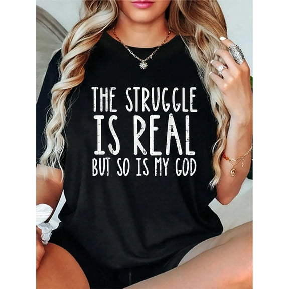 100% Cotton Struggle Is Real But So Is My God Jesus Faith Christian Gift T-Shirt