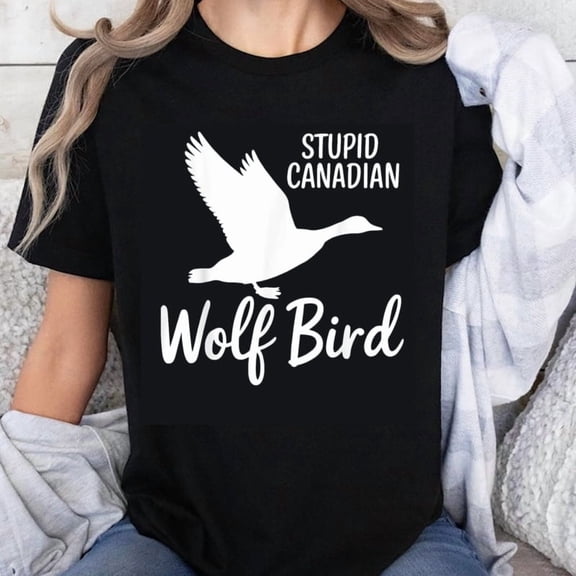 100% Cotton Stupid Canadian Wolf Bird Duck Funny Humor Animal Print Graphic Tee T-Shirt