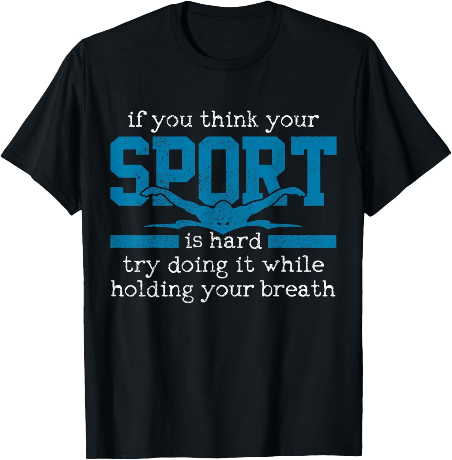 100 Cotton Swimmer Gift Funny Swimming Sports Quote TShirt