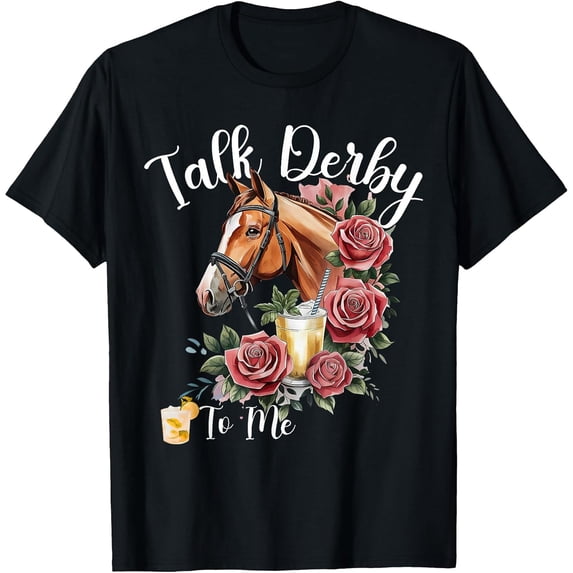 100% Cotton Talk Derby to Me Funny Racing Horse T-Shirt - Walmart.com