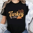 thumbnail image 1 of 100% Cotton Talk Turkey to Me Thanksgiving Shirt Funny Holiday Tee Women's Casual T-Shirt Autumn Fall Seasonal Top, 1 of 5