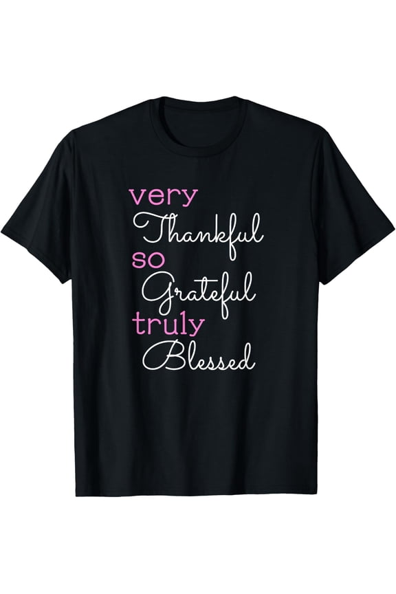 100% Cotton Thankful Grateful Blessed Positivity Motivational Christian T-Shirt