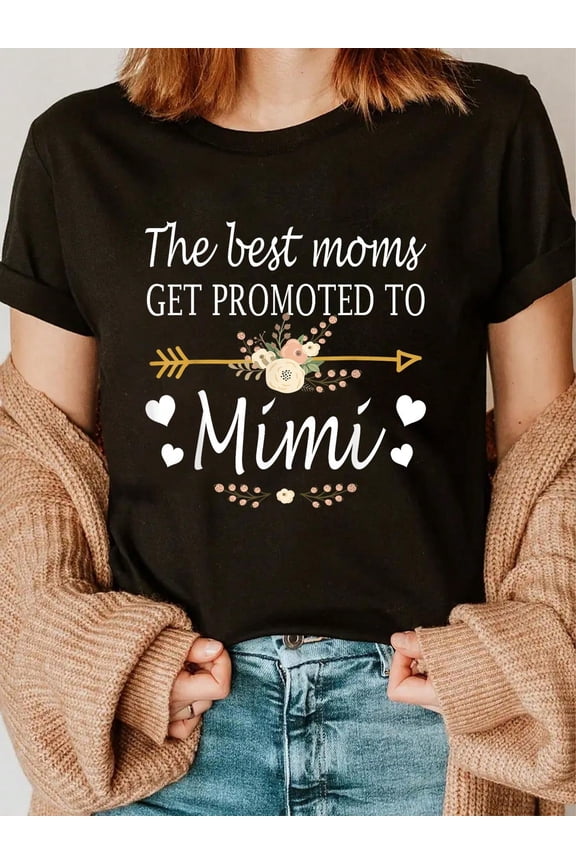 100% Cotton The Best Moms Get Promoted To Mimi Shirt Gift New Mimi T-Shirt