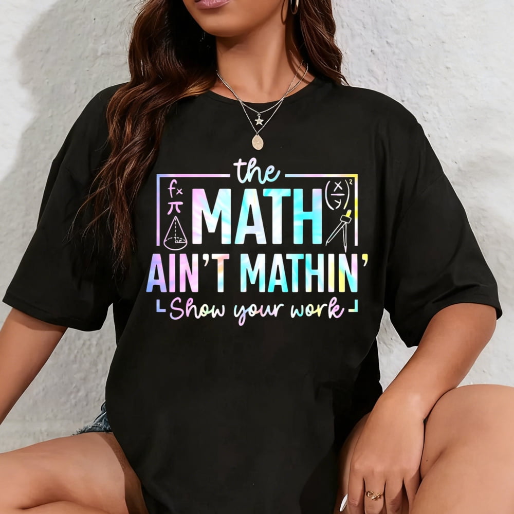 100% Cotton The Math Ain't Mathin Funny Math Teacher T-Shirt - Walmart.com