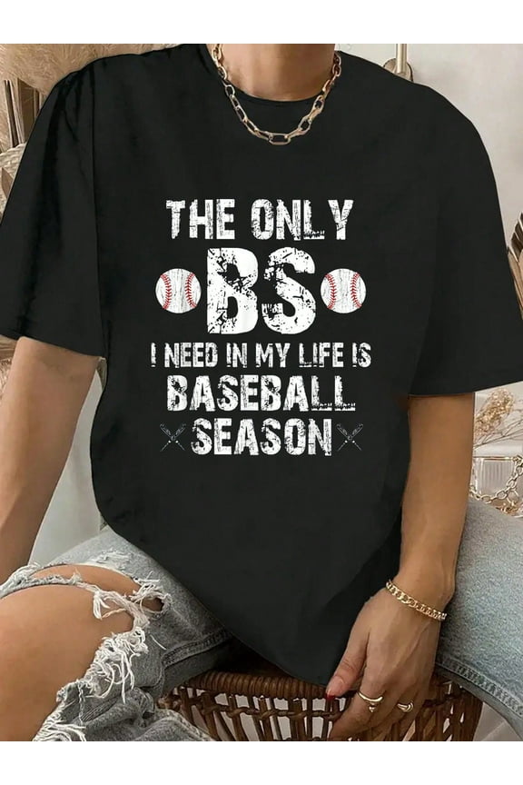 100% Cotton The Only BS I Need In My Life Is Baseball Season Funny T-Shirt
