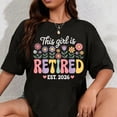 thumbnail image 1 of 100% Cotton This Girl is Retired Est 2026 Floral Retirement Women T-Shirt, 1 of 5