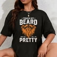 thumbnail image 1 of 100% Cotton Touch My Beard And Tell Me I'm Pretty Funny Fathers Day Men T-Shirt, 1 of 5