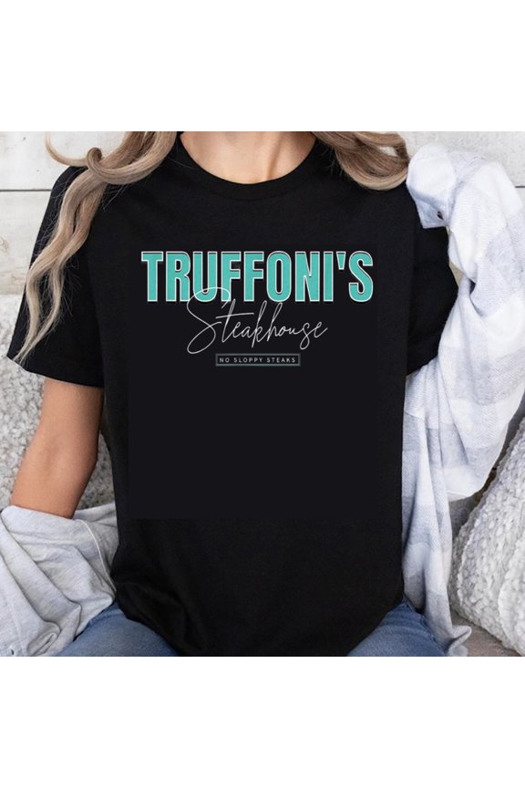 100% Cotton Truffoni's Steakhouse No Sloppy Steaks Funny Food Restaurant Logo Graphic T-Shirt