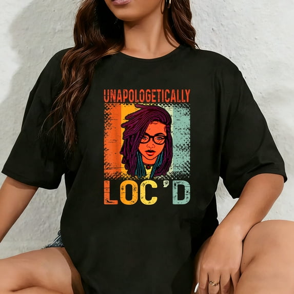 100% Cotton Unapologetically Loc'd Black Queen Melanin Loc'd Hair T-Shirt