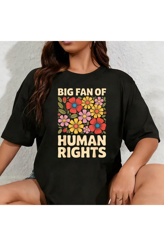 100% Cotton Unisex Big Fan of Human Rights T-Shirt