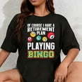 thumbnail image 1 of 100% Cotton Unisex Bingo Naturally I Have a Plan for The Pension Bingo T-Shirt, 1 of 5
