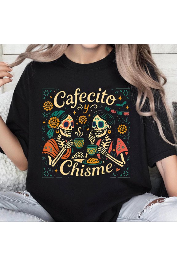 100% Cotton Unisex Cute Cafecito y Chisme Halloween Skeleton Dia De Los Muertos T-Shirt