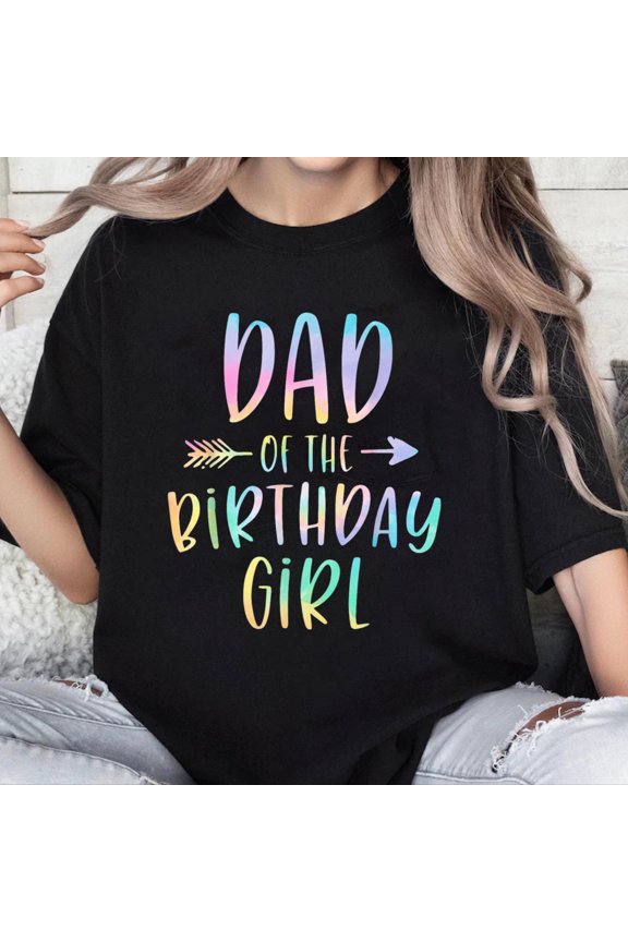 100% Cotton Unisex Dad of The Birthday Girl Tie Dye Colorful Bday T-Shirt