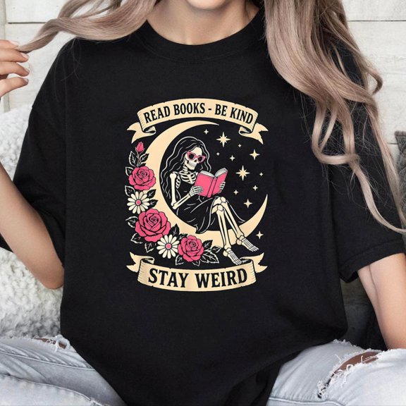 100% Cotton Unisex Dark Romance Read Books Be Kind Stay Weird Reading Skeleton T-Shirt