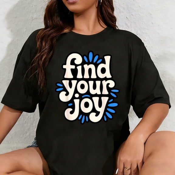 100% Cotton Unisex Find Your Joy Bold Positive Mindset Motivational Quote T-Shirt