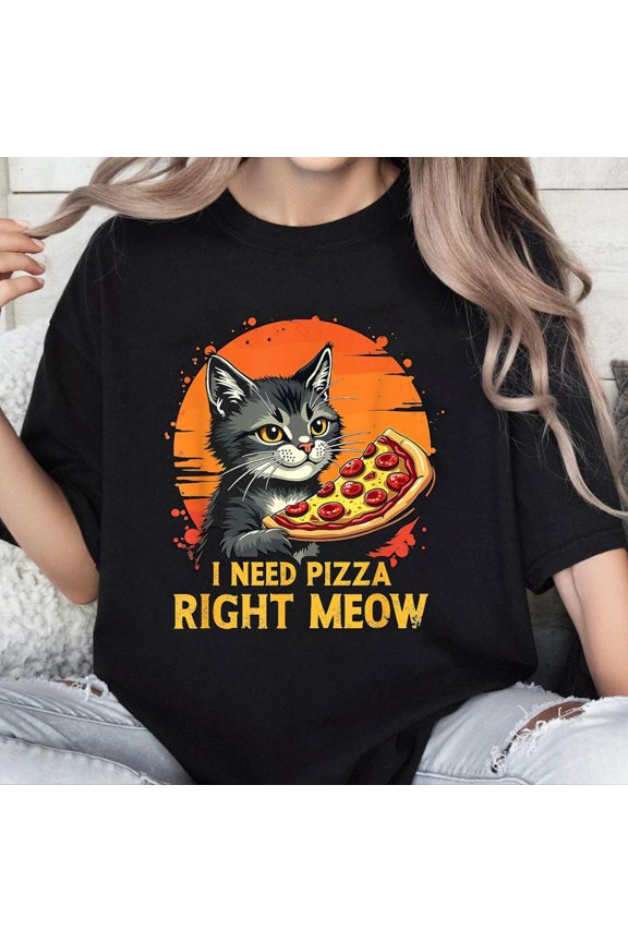 100% Cotton Unisex Funny Cat I Need Pizza Right Meow Pizza T-Shirt