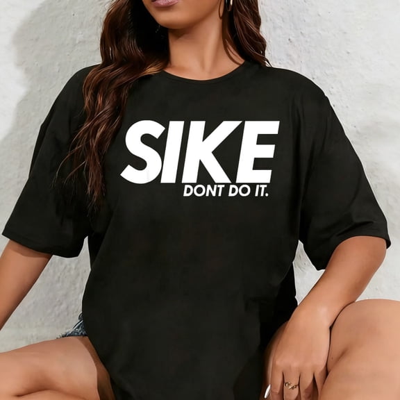 100% Cotton Unisex Funny Lazy Quote, Sike Dont Do It, Humor Meme T-Shirt