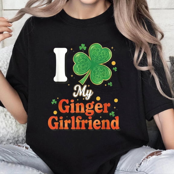 100% Cotton Unisex Funny St Patricks I Love My Ginger Girlfriend Men Boyfriend T-Shirt