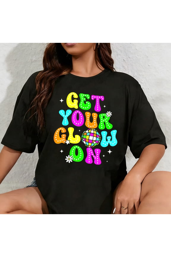 100% Cotton Unisex Get Your On in My Glowing Era Group Team Party Squad T-Shirt