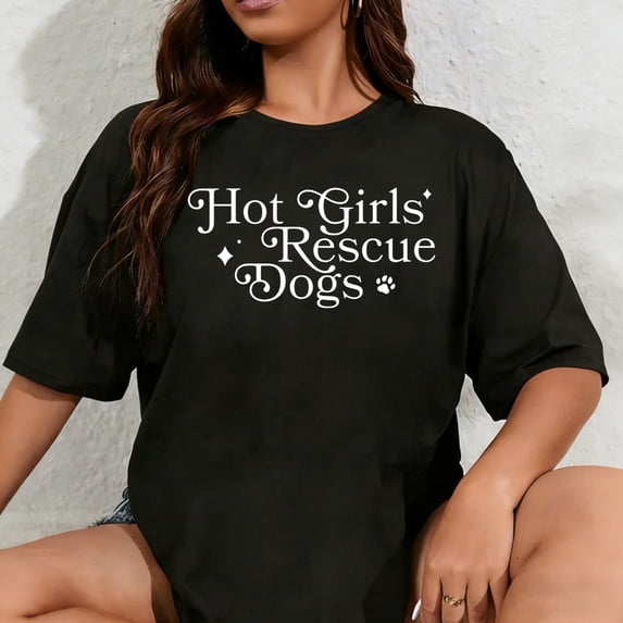 100% Cotton Unisex Hot Girls Rescue Dogs, Dog Lover, Dog Mom T-Shirt