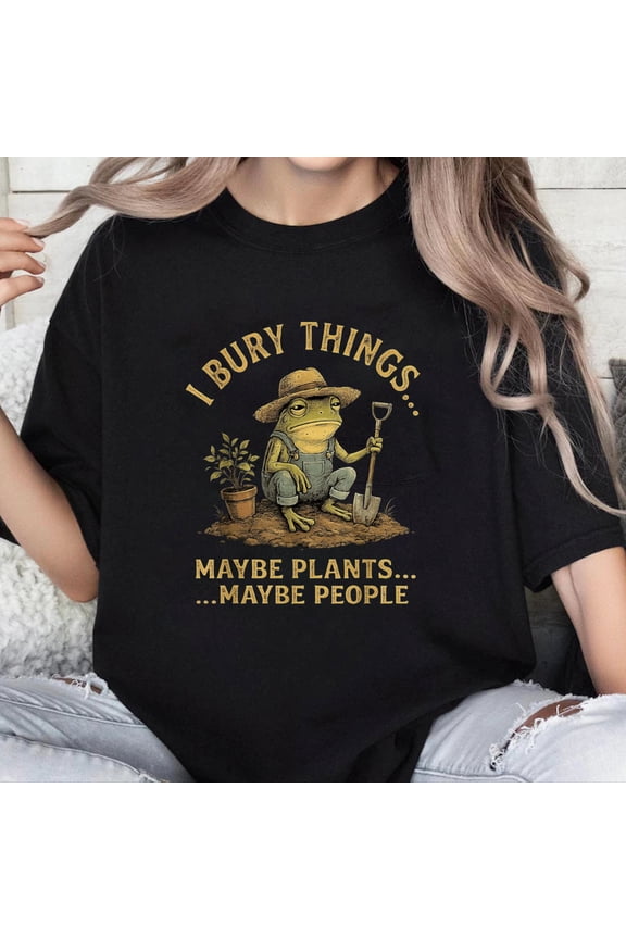 100% Cotton Unisex I Bury Things Maybe Plants Maybe People Funny Frog T-Shirt