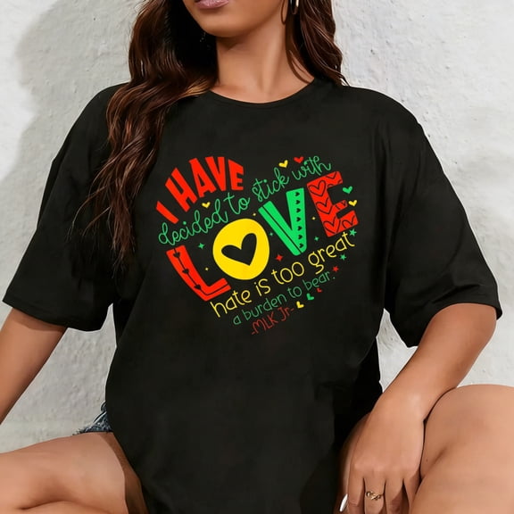 100% Cotton Unisex I Have Decided to Stick with Love MLK T-Shirt