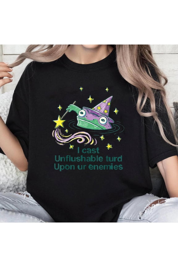 100% Cotton Unisex I cast Unflushable turd Upon ur Enemies T-Shirt