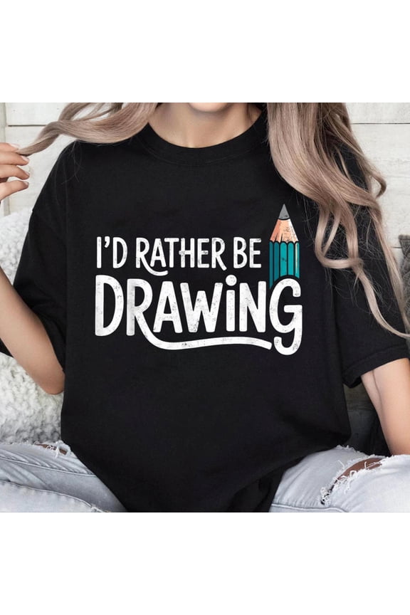 100% Cotton Unisex I'd Rather Be Drawing Painter Art Lover Artist Funny T-Shirt