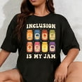 thumbnail image 1 of 100% Cotton Unisex Inclusion is My Jam Special Ed Paraprofessional SPED para T-Shirt, 1 of 5