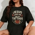 thumbnail image 1 of 100% Cotton Unisex Jesus Loves Me and My Tattoos T-Shirt, 1 of 5