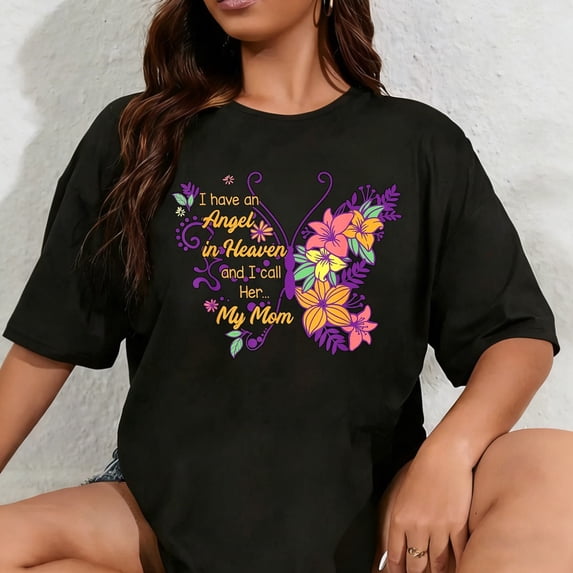 100% Cotton Unisex Mom Memorial I Have An Angel In Heaven I Call Her My Mom T-Shirt