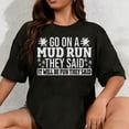 thumbnail image 1 of 100% Cotton Unisex Mud Running Funny Go On A Mud Run T-Shirt, 1 of 5