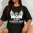 thumbnail image 1 of 100% Cotton Unisex My Mom Is My Guardian Angel Memorial Day in Memory of Mom T-Shirt, 1 of 5