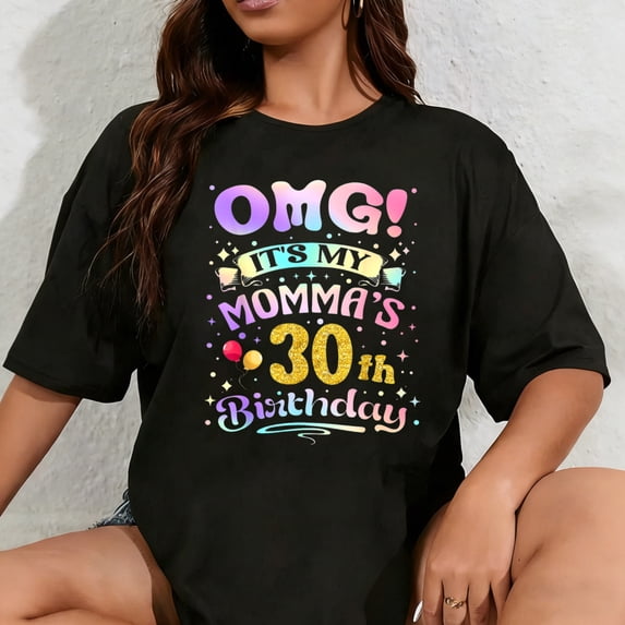 100% Cotton Unisex OMG It's My Momma's 30th Birthday Happy 30 Years Old T-Shirt