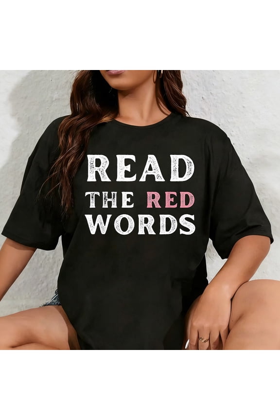 100% Cotton Unisex Read The Red Words T-Shirt