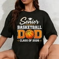 thumbnail image 1 of 100% Cotton Unisex Senior Dad Class of 2026 Basketball Dad Graduation T-Shirt, 1 of 5